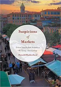 Suspicions of Markets: Critical Attacks from Aristotle to the Twenty-First Century (Repost)