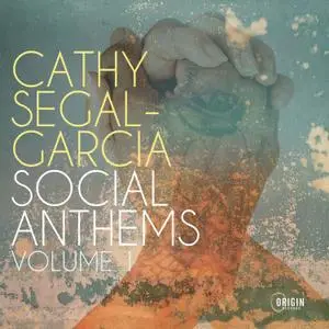 Cathy Segal-Garcia - Social Anthems, Vol. 1 (2021) [Official Digital Download]