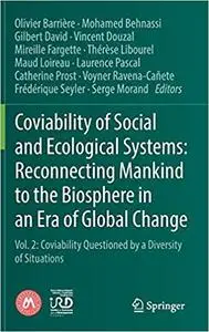 Coviability of Social and Ecological Systems: Reconnecting Mankind to the Biosphere in an Era of Global Change: Vol. 2: