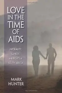Love in the Time of AIDS: Inequality, Gender, and Rights in South Africa (repost)