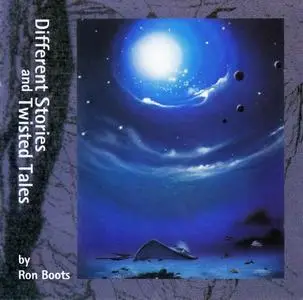 Ron Boots - Different Stories and Twisted Tales (1993) [Reissue 2004]