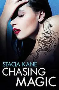 «Chasing Magic (Downside Ghosts, Book 5)» by Stacia Kane