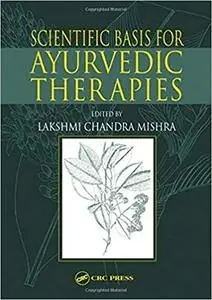 Scientific Basis for Ayurvedic Therapies