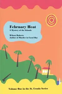 «February Heat» by Wilson Roberts