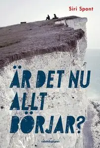 «Är det nu allt börjar?» by Siri Spont