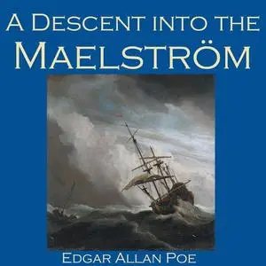 «A Descent into the Maelström» by Edgar Allan Poe