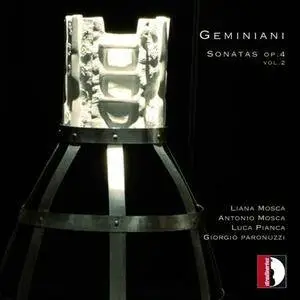Liana Mosca, Antonio Mosca, Luca Pianca & Giorgio Paronuzzi - Geminiani: Sonatas Op. 4 Vol. 2 (2015)