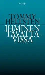 «Ihminen tavattavissa» by Tommy Hellsten