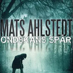 «Ondskans spår» by Mats Ahlstedt