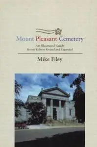 Mount Pleasant Cemetery: An Illustrated Guide, 2nd Edition