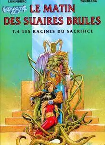 Le matin des suaires brûlés 4 - Les Racines du Sacrifice