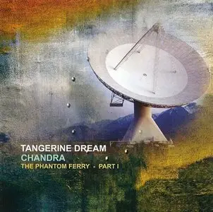 Tangerine Dream - Chandra - The Phantom Ferry Part I 
