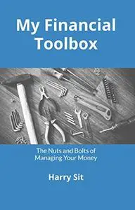 My Financial Toolbox: The Nuts and Bolts of Managing Your Money