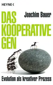 Joachim Bauer - Das kooperative Gen