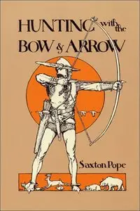 Hunting with the Bow & Arrow