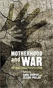 Motherhood and War: International Perspectives