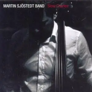 Martin Sjöstedt Band - Slow Charles (2004) {Sittel}