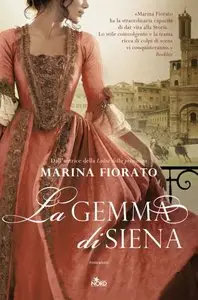 Fiorato Marina - La gemma di Siena
