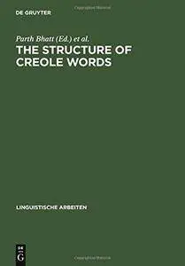 The Structure of Creole Words: Segmental, Syllabic and Morphological Aspects (Linguistische Arbeiten)