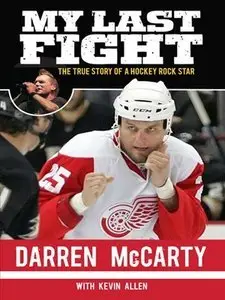 My Last Fight: The True Story of a Hockey Rock Star (Repost)