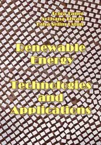 "Renewable Energy: Technologies and Applications" ed. by Tolga Taner, Archana Tiwari, Taha Selim Ustun