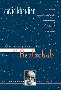 On a Spaceship with Beelzebub: By a Grandson of Gurdjieff