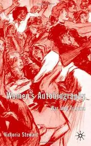 Women's Autobiography: War and Trauma