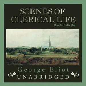 «Scenes of Clerical Life» by George Eliot