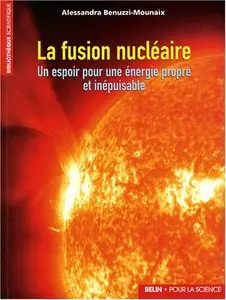 La fusion nucléaire : Un espoir pour une énergie propre et inépuisable