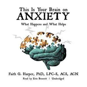 This Is Your Brain on Anxiety [Audiobook]