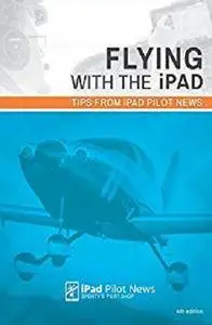 Flying with the iPad: Tips from iPad Pilot News