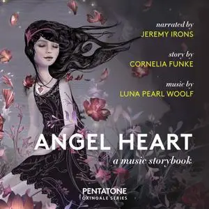 Jeremy Irons, Matt Haimovitz & Uccello - Angel Heart: A Music Storybook (2018)