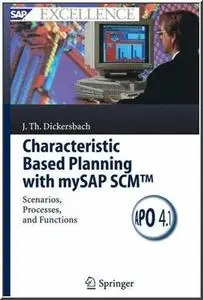 Characteristic Based Planning with mySAP SCM: Scenarios, Processes, and Functi