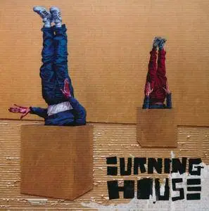 Burning House - Walking Into A Burning House (2013) {Naive NV828911}