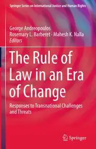 The Rule of Law in an Era of Change: Responses to Transnational Challenges and Threats
