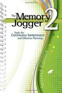 The Memory Jogger 2: Tools for Continuous Improvement and Effective Planning