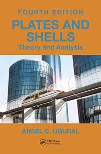 Plates and Shells: Theory and Analysis, 4th Edition