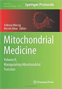 Mitochondrial Medicine: Volume II, Manipulating Mitochondrial Function