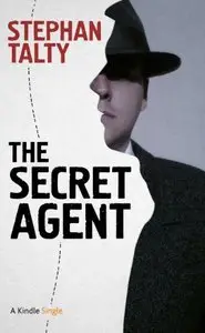 The Secret Agent: In Search of America's Greatest World War II Spy