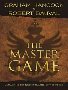 Master Game: Unmasking the Secret Rulers of the World