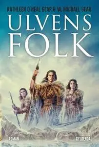 «Ulvens folk» by W. Michael Gear,Kathleen O'Neal Gear