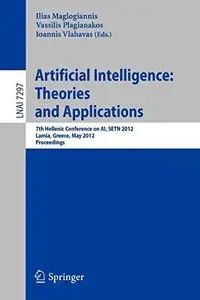 Artificial Intelligence: Theories and Applications: 7th Hellenic Conference on AI, SETN 2012, Lamia, Greece, May 28-31, 2012. P