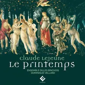 Dominique Vellard, Ensemble Gilles Binchois - Claude Le Jeune: Le Printemps (2020)