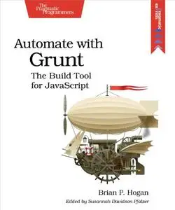 Automate with Grunt: The Build Tool for JavaScript