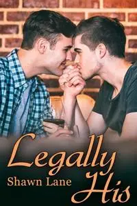 «Legally His» by Shawn Lane