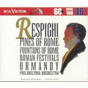 Respighi: Pini di Roma No1-4; Fontaine de Roma & Feste romane (Ormandy/Philadelphia)