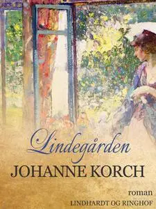 «Lindegården» by Johanne Korch