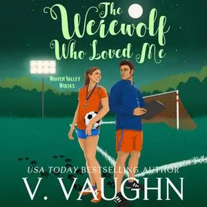 «The Werewolf Who Loved Me» by V. Vaughn