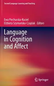 Language in Cognition and Affect (Second Language Learning and Teaching) (repost)
