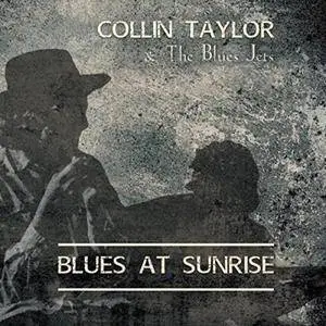 Collin Taylor and the Blues Jets - Blues at Sunrise (2018)